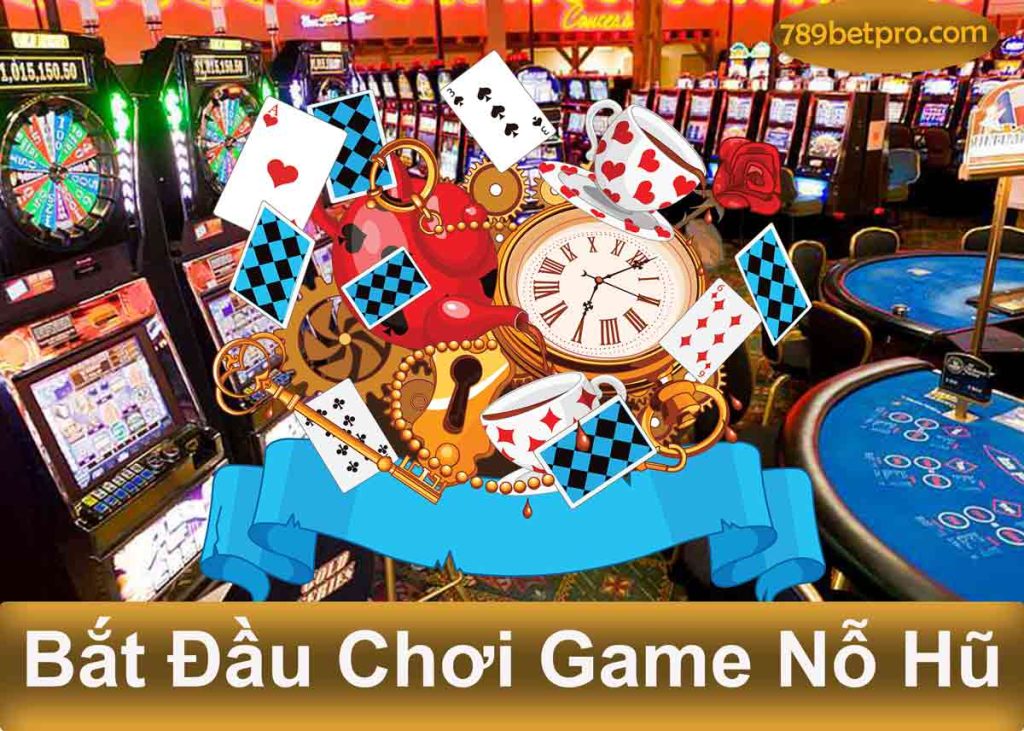 bắt đầu chơi game nỗ hũ