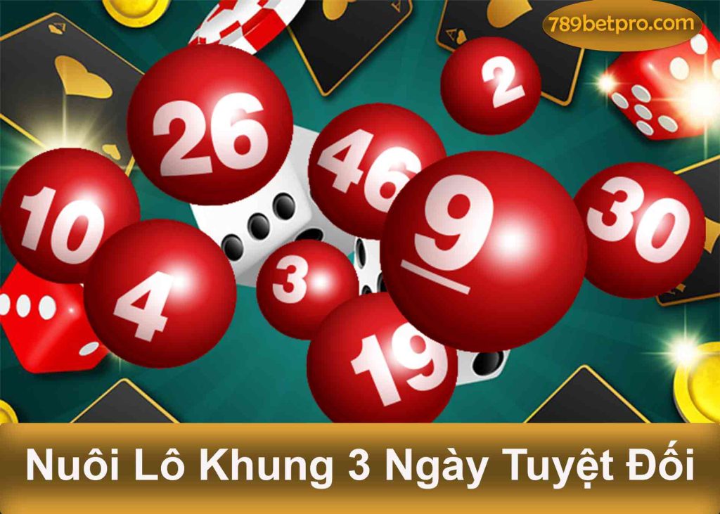 Nuôi lô khung 3 ngày tuyệt đối