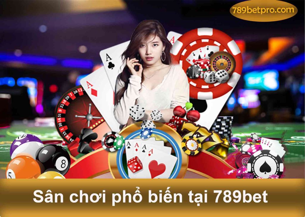 sân chơi phổ biến tại 789Bet